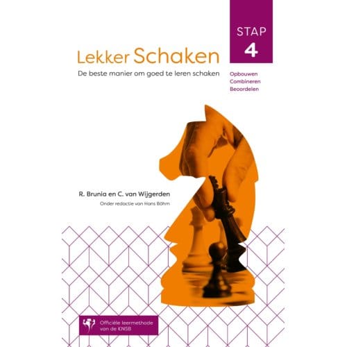 Lekker Schaken Stap 4 - Lekker Schaken - Rob van Brunia
