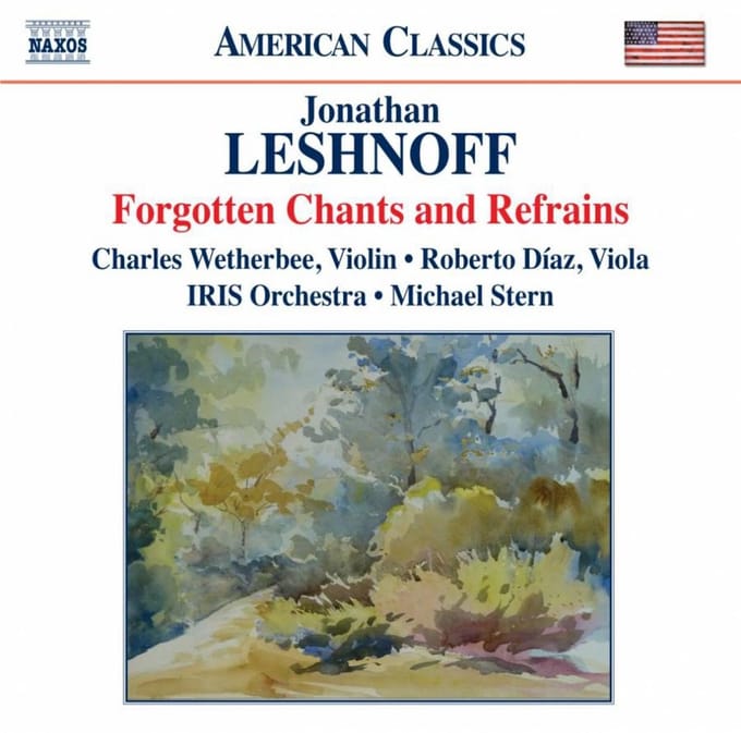 Roberto Diáz, Charles Wetherbee, IRIS Orchestra, Michael Stern - Leshnoff: Forgotten Chants And Refrains (CD)