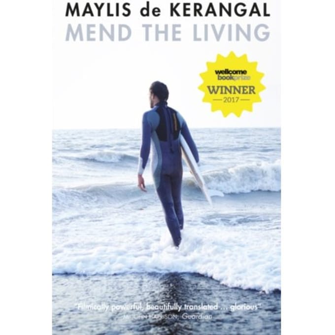 Mend The Living - Maylis de Kerangal