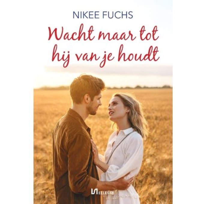 Wacht Maar Tot Hij Van Je Houdt - Nikee Fuchs