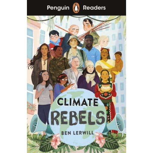 Penguin Readers Level 2: Climate Rebels (Elt Graded Reader) - Penguin Readers - Ben Lerwill