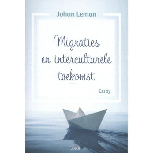 Migraties En Interculturele Toekomst - Johan Leman