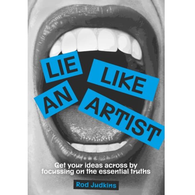 Lie Like An Artist - Rod Judkins