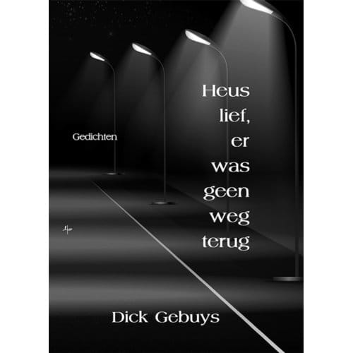 Heus Lief, Er Was Geen Weg Terug - Dick Gebuys
