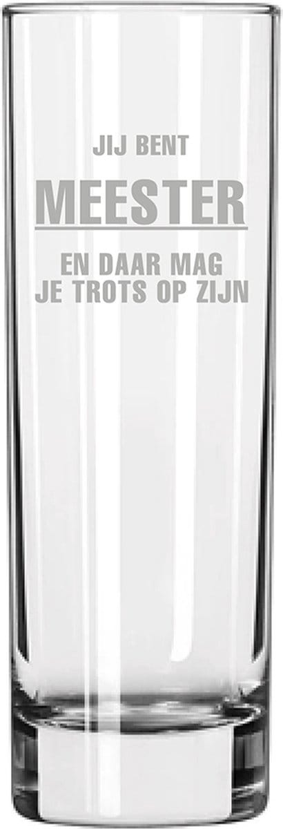 Gegraveerde longdrinkglas 22cl Jij bent Meester en daar mag je trots op zijn