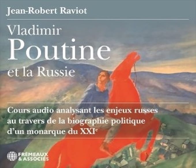 Jean-Robert Raviot - Vladimir Poutine Et La Russie (3 CD)