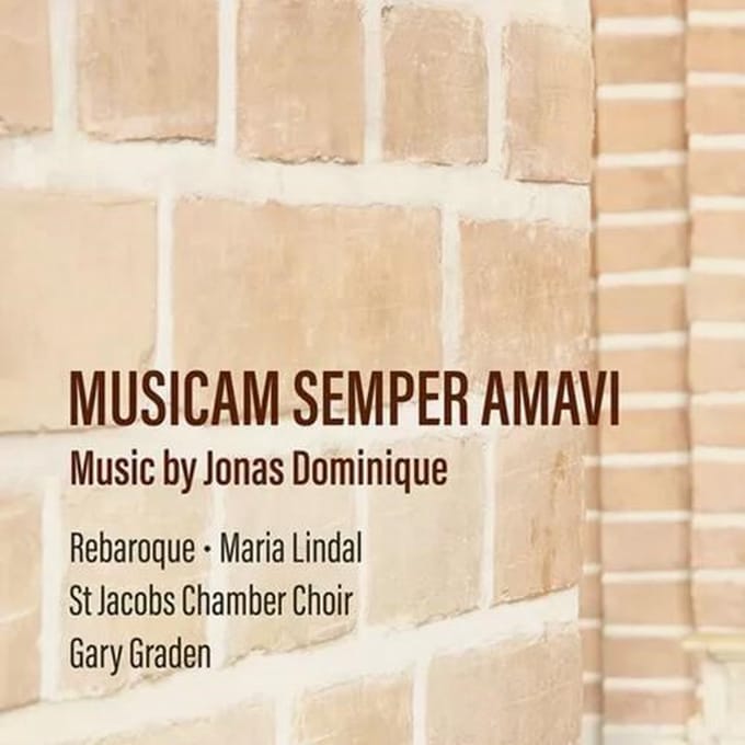 Rebaroque, Maria Lindal, St Jacobs Chamber Choir, Gary Graden - Dominique: Musicam Semper Amavi (CD)