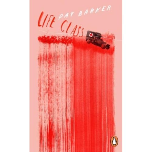 Life Class - Penguin Essentials - Pat Barker