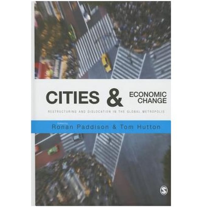 Cities And Economic Change: Restructuring And Dislocation In The Global Metropolis - Paddison