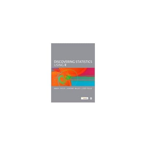 Discovering Statistics Using R - Andy Field