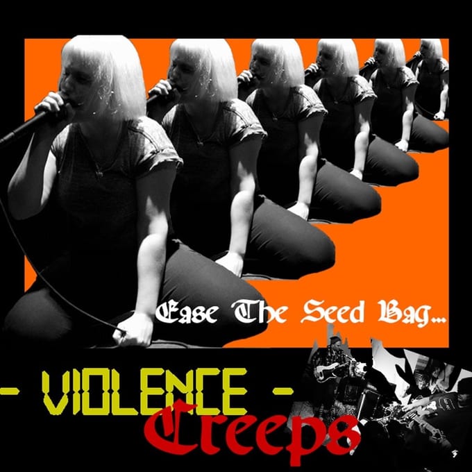 Violence Creeps - Ease The Seed Bag (7" Single)