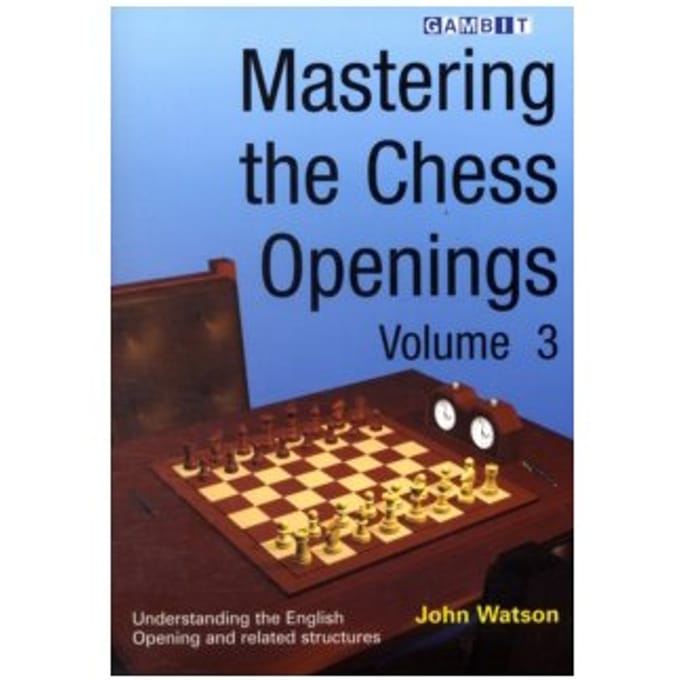 Mastering the chess openings : v. 3 - John Watson