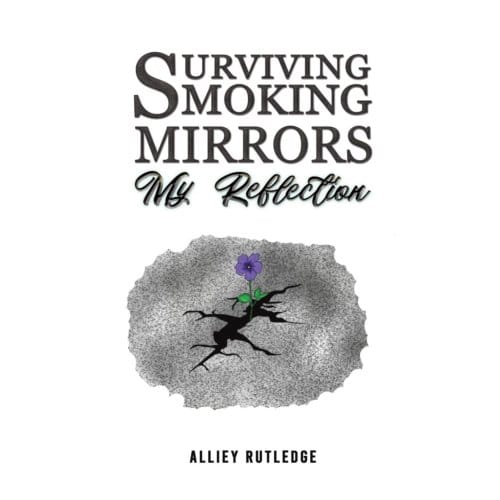 Surviving Smoking Mirrors: My Reflection - Rutledge, Alliey