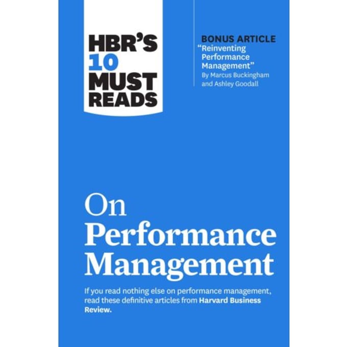 Hbr's 10 Must Reads On Performance Management - Hbr's 10 Must Reads - Harvard Business Review