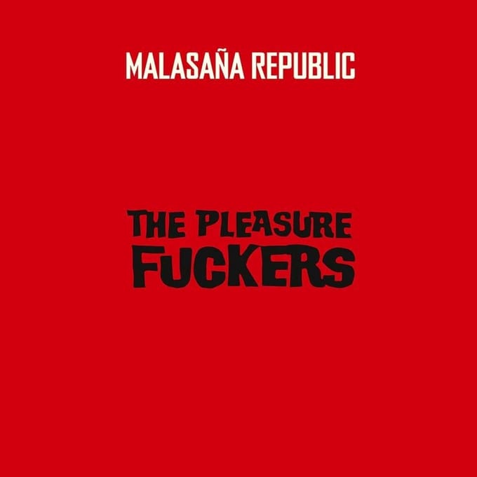 Pleasure Fuckers - Malasana Republic (LP)