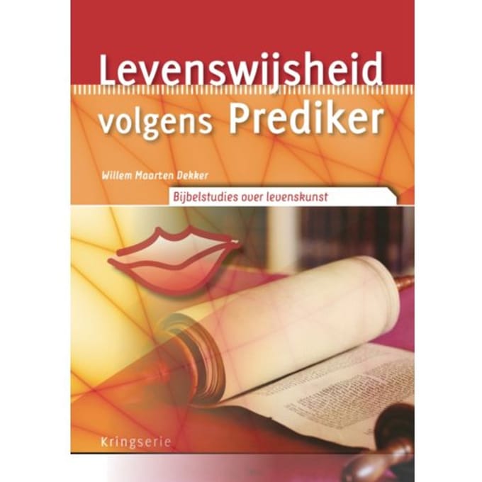 Levenswijsheid Volgens Prediker - Kringserie - WIllem Maarten Dekker