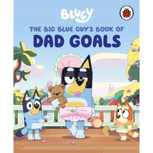 Bluey: The Big Blue Guy's Book Of Dad Goals - Bluey - Bluey