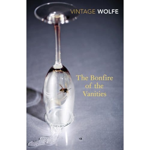 The Bonfire Of The Vanities - Vintage Classics - Tom Wolfe