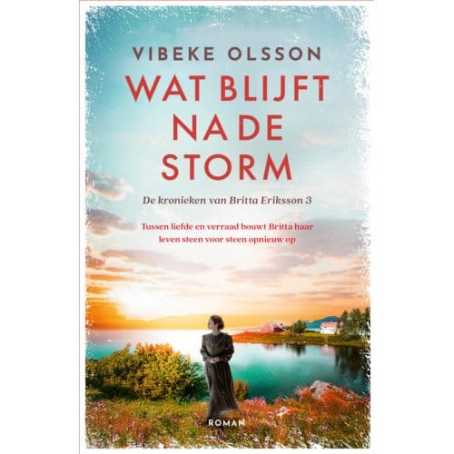 Wat Blijft Na De Storm - De Kronieken Van Britta Eriksson - Vibeke Olsson
