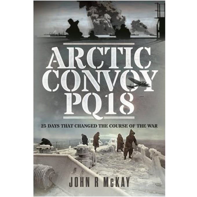 Arctic Convoy Pq18 - John R McKay