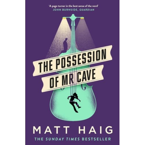 The Possession Of Mr Cave - Matt Haig