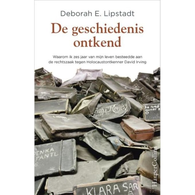 De Geschiedenis Ontkend - Deborah E. Lipstadt