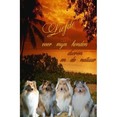 Liefde Voor Mijn Honden Dieren En De Natuur - Nelly van Dijk