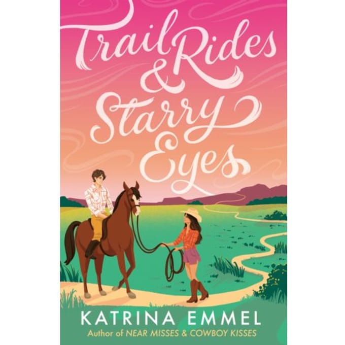 Trail Rides And Starry Eyes - Katrina Emmel