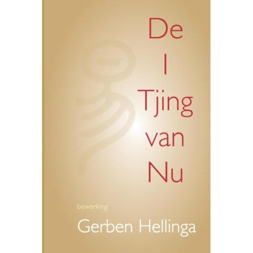 I Tjing Van Nu - Gerben Graddesz Hellinga