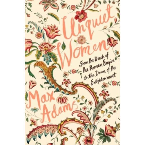 Unquiet Women - Max Adams