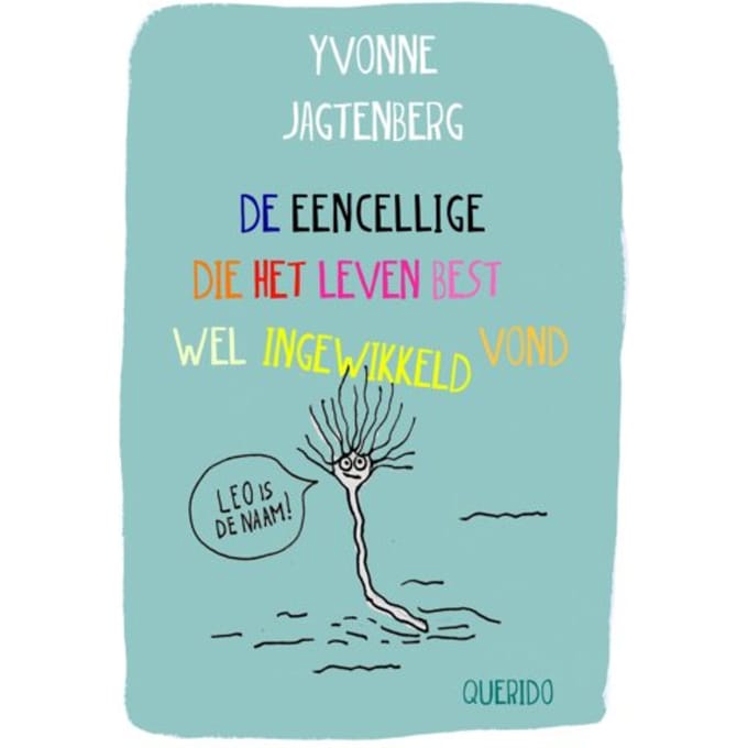 De Eencellige Die Het Leven Best Wel Ingewikkeld Vond - Yvonne Jagtenberg