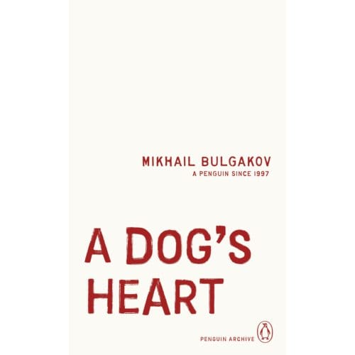 A Dog's Heart - Penguin Archive - Mikhail Bulgakov