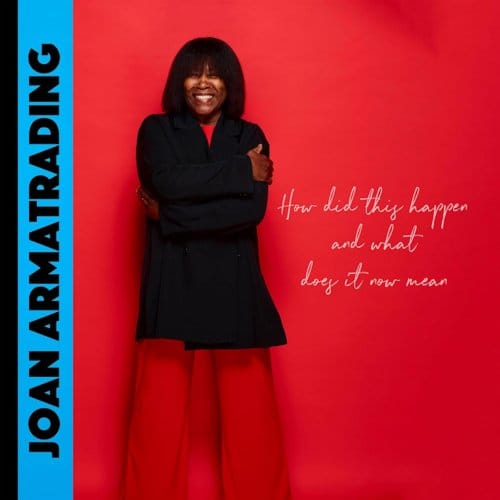 Joan Armatrading - How Did This Happen And What Does It Now Mean (CD)