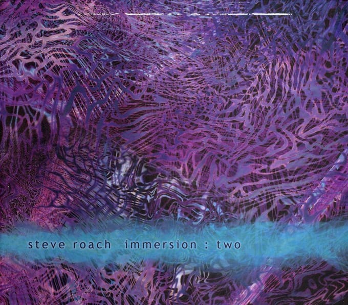 Immersion: Two - Steve Roach