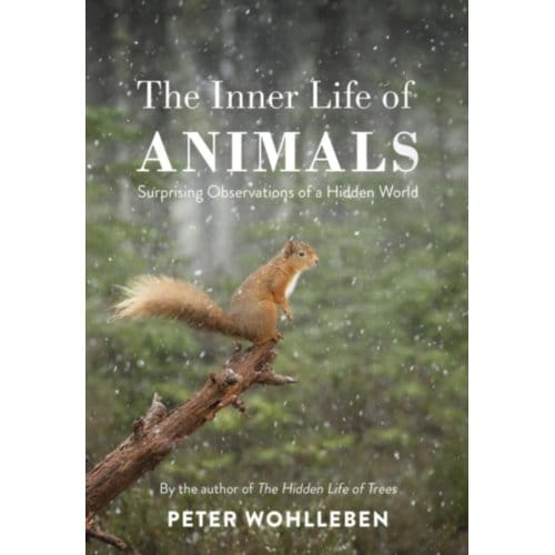 Wohlleben, P: Inner Life Of Animals - Wohlleben, Peter