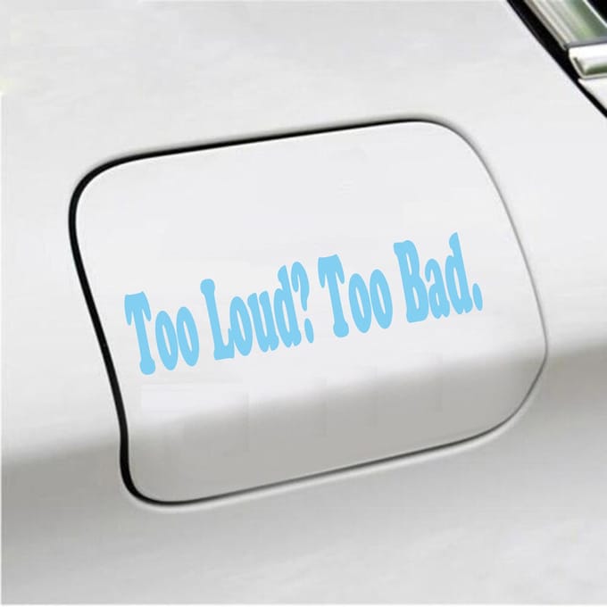 Bumpersticker - Too Loud Too Bad - 5 X 20 - Licht Blauw