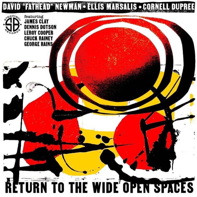 David 'Fathead' Newman, Ellis Marsalis & Cornell Dupree - Return To The Wide Open Spaces