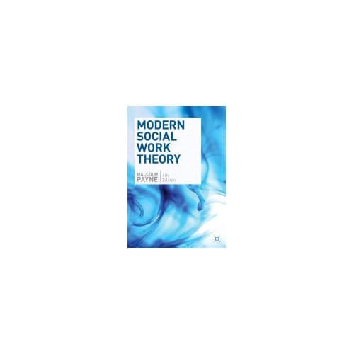Modern Social Work Theory - Malcolm, Payne