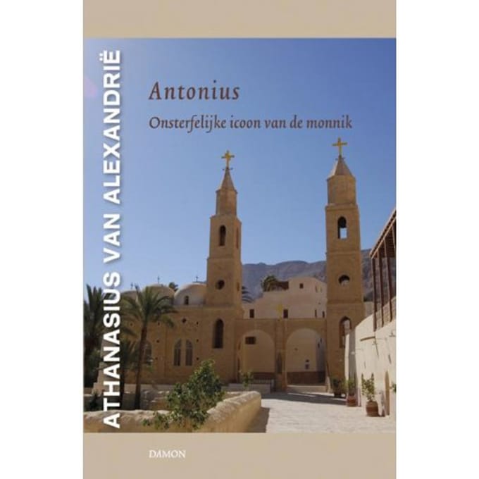Antonius - Middeleeuwse Monastieke Teksten - Athanasius van Alexandrie