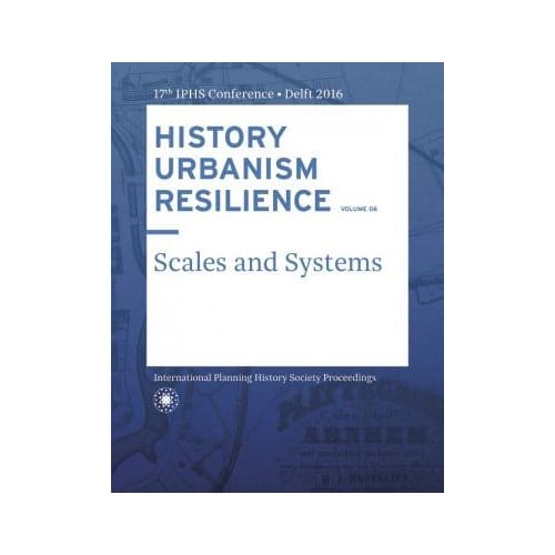 History Urbanism Resilience Volume 06 - Carola Hein