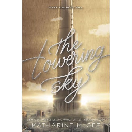 The Towering Sky - Thousandth Floor - Katharine McGee