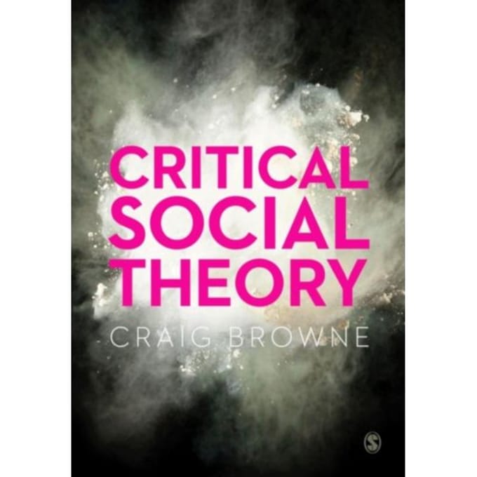 Critical Social Theory - Browne