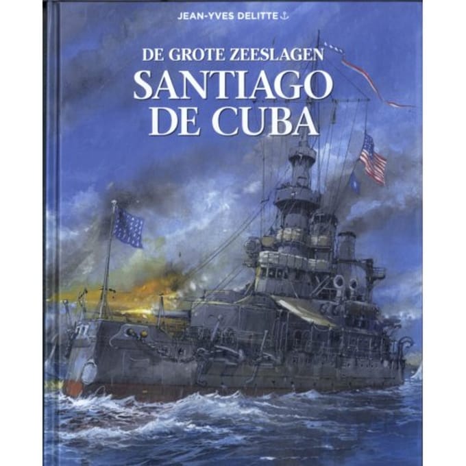 Santiago De Cuba - Grote Zeeslagen - Jean-Yves Delitte
