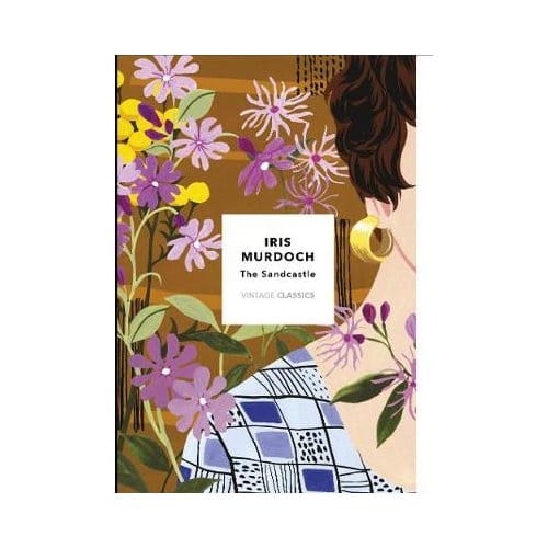 The Sandcastle (Vintage Classics Murdoch Series) - Vintage Classics Murdoch Series - Iris Murdoch