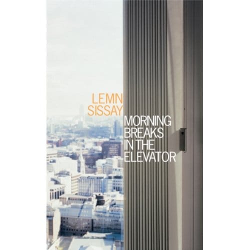 Morning Breaks In The Elevator - Lemn Sissay