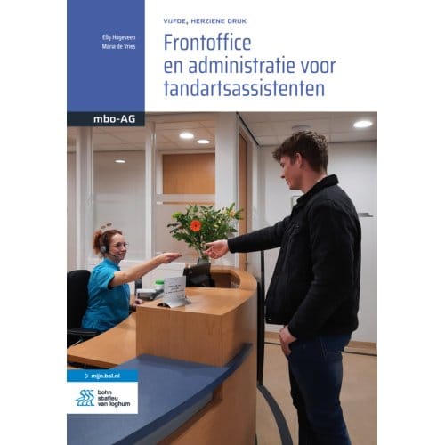 Frontoffice En Administratie Voor Tandartsassistenten - Basiswerk Ag - Elly Hogeveen