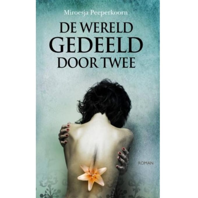 De Wereld Gedeeld Door Twee - Miroesja Peeperkoorn