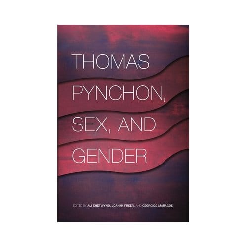 Thomas Pynchon, Sex, And Gender - Chetwynd, Ali