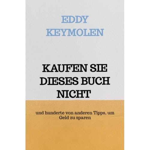Kaufen Sie Dieses Buch Nicht - Eddy KEYMOLEN