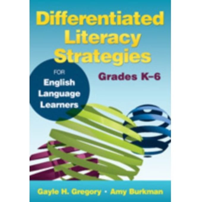 Differentiated Literacy Strategies For English Language Learners, Grades K 6 - Gregory